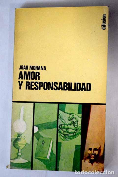 Libros: Amor y responsabilidad.- Mohana, Joao - Foto 1