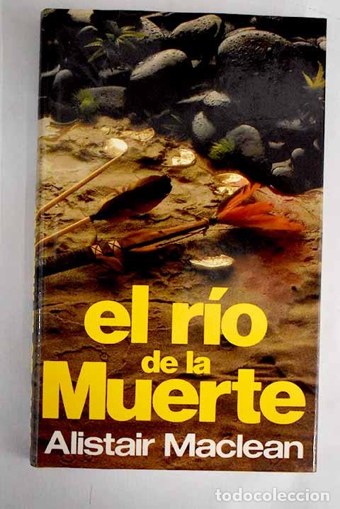 Libros: El R&iacute;o de la muerte: MacLean, Alistair.- MacLean, Alistair - Foto 1