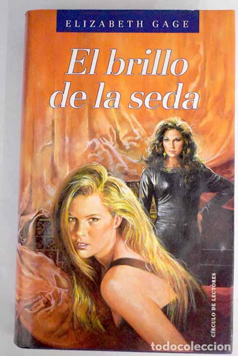 Libros: El brillo de la seda.- Gage, Elisabeth - Foto 1