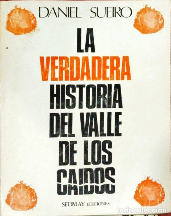 Libros: La verdadera historia del valle de los ca&iacute;dos - SUEIRO, DANIEL - Foto 1