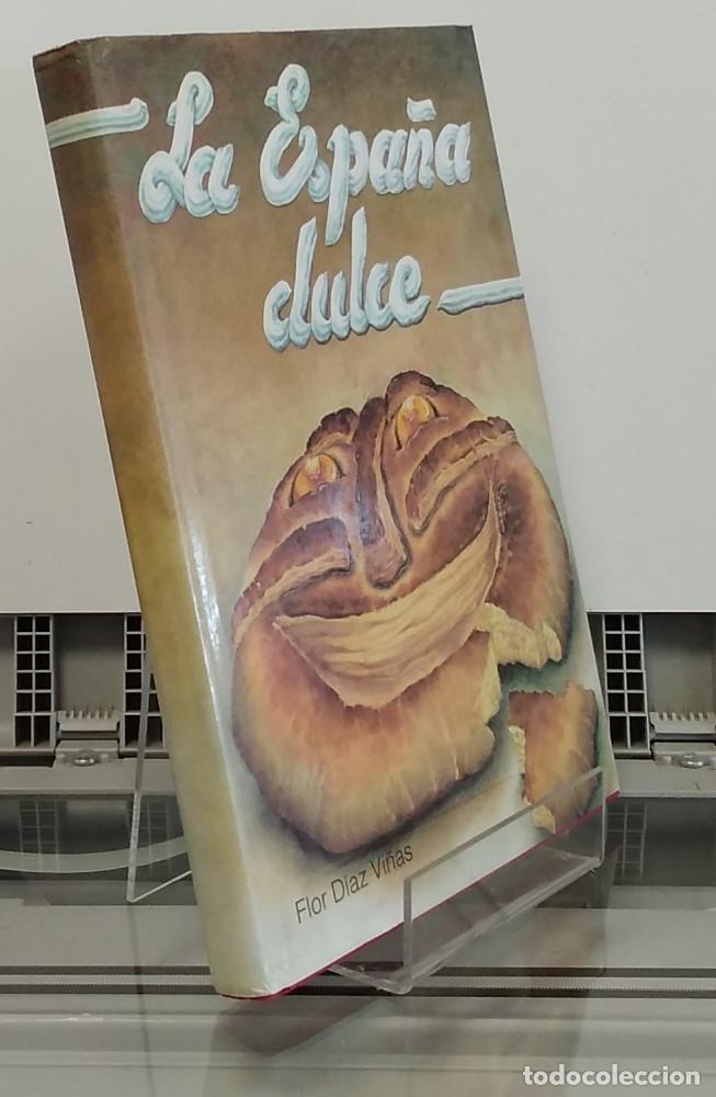 Libros: La Espa&ntilde;a dulce - Flor D&iacute;az Vi&ntilde;as