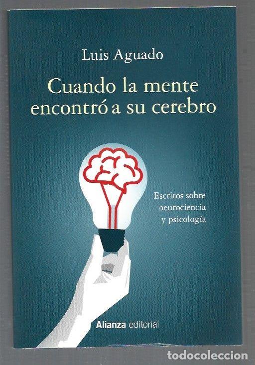 Libros: CUANDO LA MENTE ENCONTRO A SU CEREBRO - AGUADO, LUIS - Foto 1