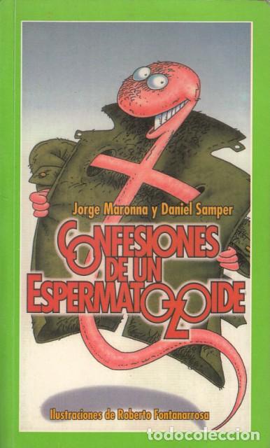 Libros: CONFESIONES DE UN ESPERMATOZOIDE - MARONNA, JORGE; SAMPER, DANIEL - Foto 1