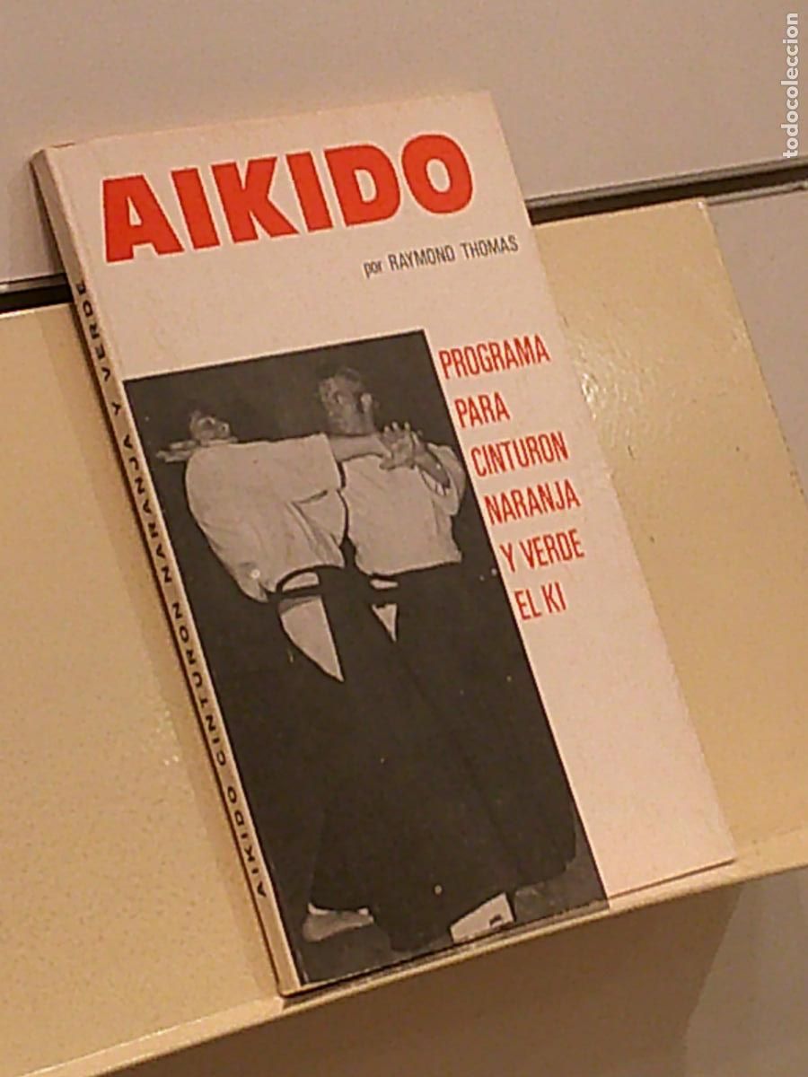 Libros: AIKIDO PROGRAMA PARA CINTURON BLANCO Y AMARILLO POR RAYMOND THOMAS - ED. ALAS - Foto 1