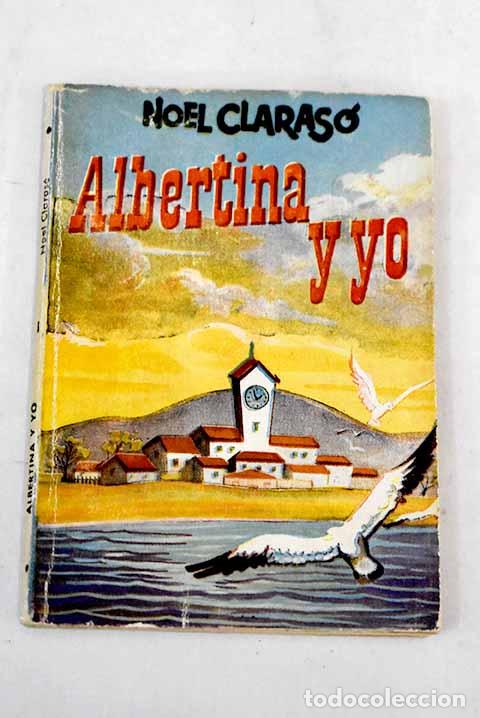 Libros: Albertina y yo: Claras&oacute;, Noel.- Claras&oacute;, Noel - Foto 1