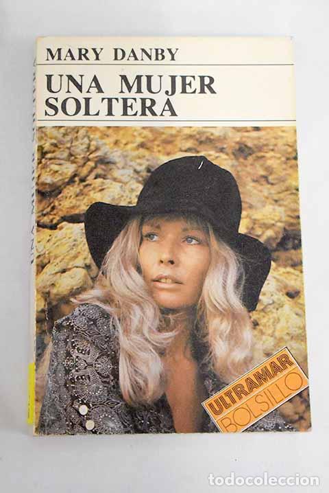 Libros: Una mujer soltera: Danby, Mary.- Danby, Mary - Foto 1