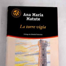 Libros: LA TORRE VIGÍA.- MATUTE, ANA MARÍA