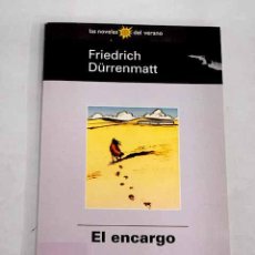 Libros: EL ENCARGO.- DURRENMATT, FRIEDRICH