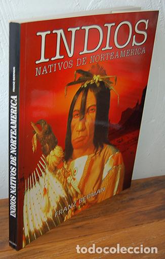 Libros: INDIOS. Nativos de NorteAm&eacute;rica - FRANZ BERMAN - Foto 1