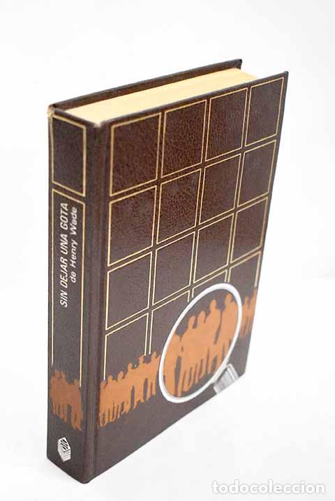 Libros: Sin dejar una gota: Wade, Henry.- Wade, Henry - Foto 1