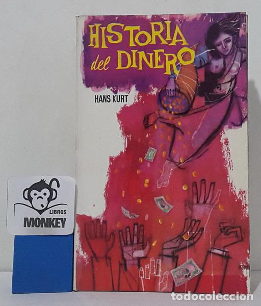Libros: Historia del dinero - Hans Kurt - Foto 1