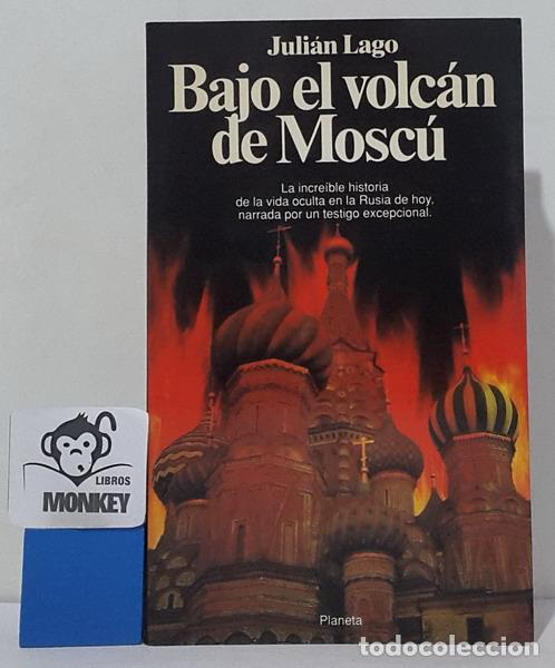 Libros: Bajo el volc&aacute;n de Mosc&uacute; - Juli&aacute;n Lago - Foto 1