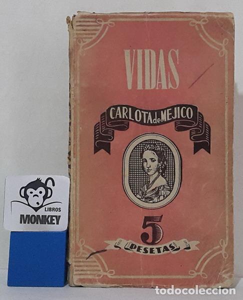 Libros: Vidas. Carlota de M&eacute;jico - Carmen Moreno - Foto 1