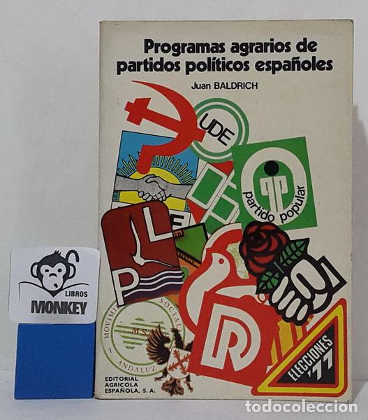Libros: Programas agrarios de partidos pol&iacute;ticos espa&ntilde;oles - Juan Baldrich - Foto 1