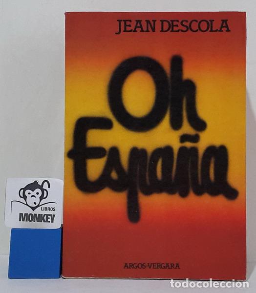 Libros: Oh Espa&ntilde;a - Jean Descola - Foto 1