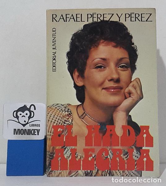 Libros: El Hada Alegr&iacute;a - Rafael P&eacute;rez y P&eacute;rez - Foto 1
