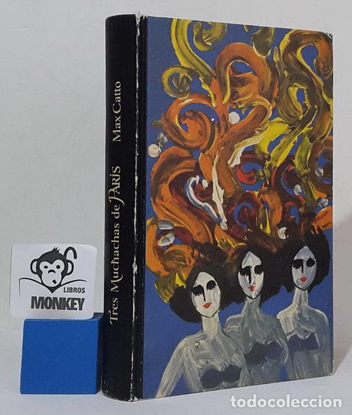 Libros: Tres muchachas de Par&iacute;s - Max Catto - Foto 1