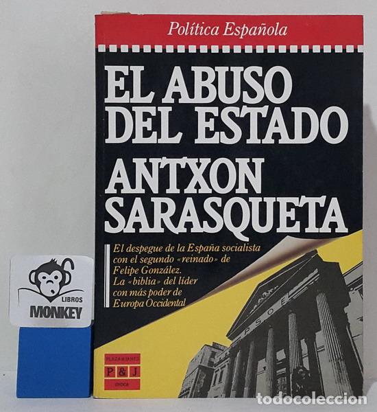 Libros: El abuso del Estado - Antx&oacute;n Sarasqueta - Foto 1