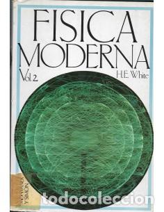 Libros: F&Iacute;SICA MODERNA Vol 2 - White,H.E. - Foto 1