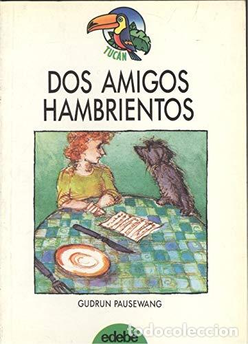 Libros: DOS AMIGOS HAMBRIENTOS - Pausewang,Gudrun - Foto 1