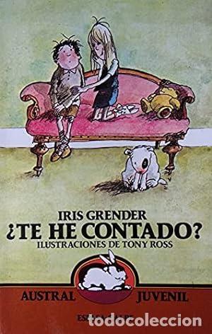 Libros: &iquest;TE HE CONTADO? Ilustraciones de Tony Ross - Grender,Iris - Foto 1