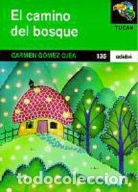 Libros: EL CAMINO DEL BOSQUE - G&oacute;mez Ojea,Carmen - Foto 1