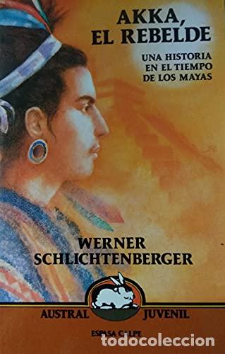 Libros: AKKA EL REBELDE - Schlichtenberger,Werner