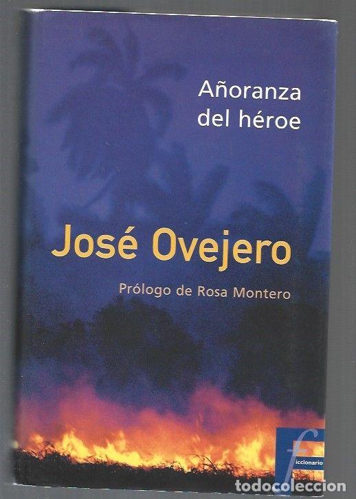 Libros: A&Ntilde;ORANZA DEL HEROE - OVEJERO, JOSE - Foto 1