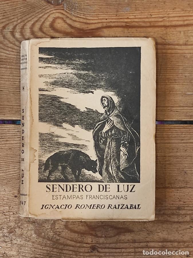 Libros: Sendero de luz. Estampas franciscanas. - ROMERO RAIZ&Aacute;BAL, Ignacio - Foto 2