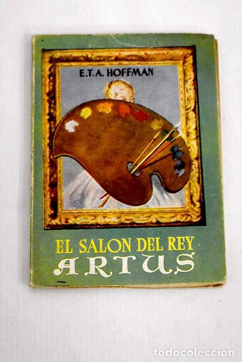 Libros: El sal&oacute;n del rey Artus.- Hoffmann, Ernst T. A. - Foto 1
