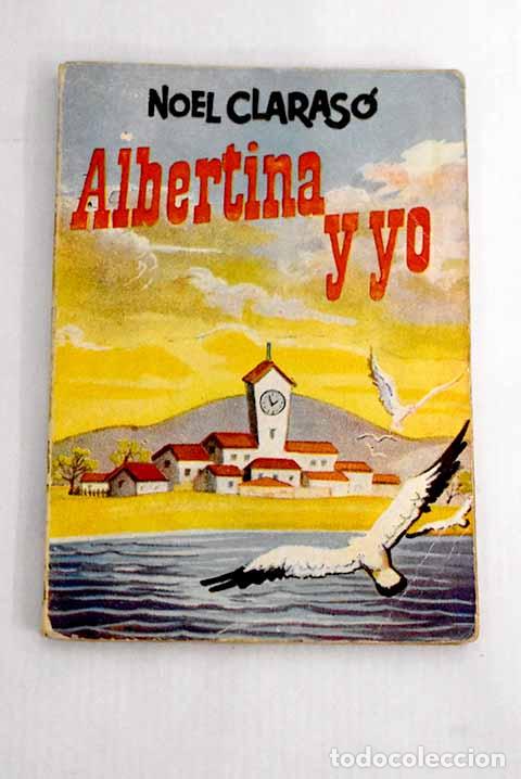 Libros: Albertina y yo: Claras&oacute;, Noel.- Claras&oacute;, Noel - Foto 1