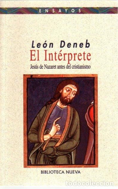 Libros: El int&eacute;rprete. Jes&uacute;s de Nazaret antes del cristianismo - Deneb Le&oacute;n - Foto 1