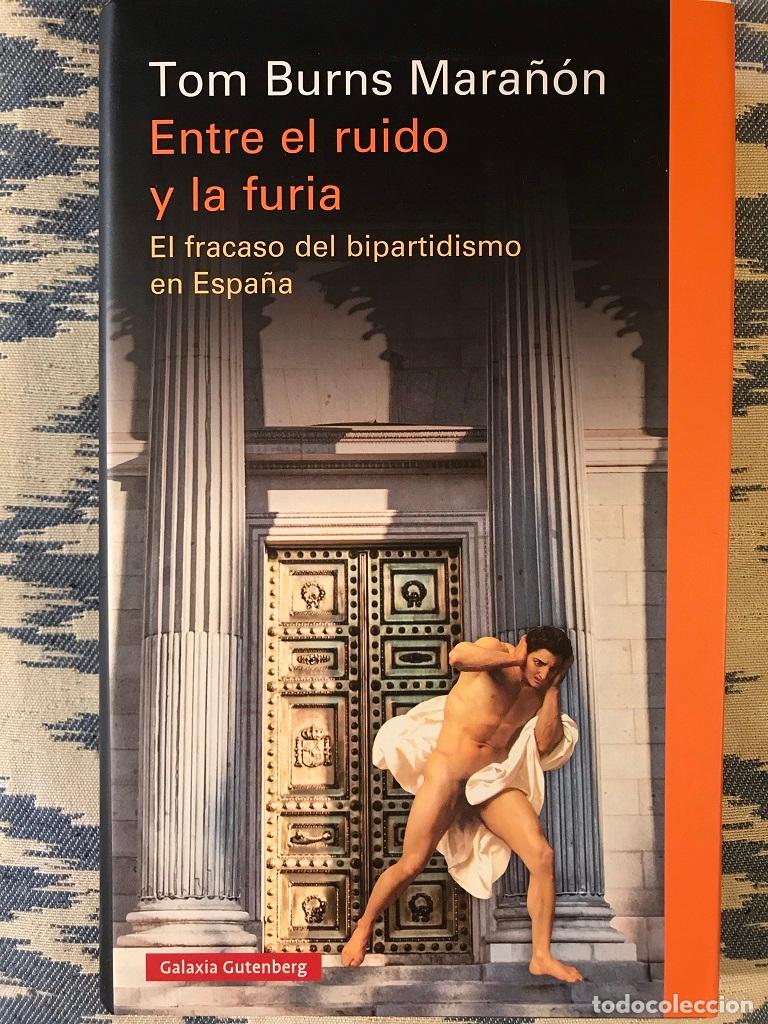 Libros: Entre El Ruido Y La Furia - Tom Burns Mara&ntilde;&oacute;n - Foto 1