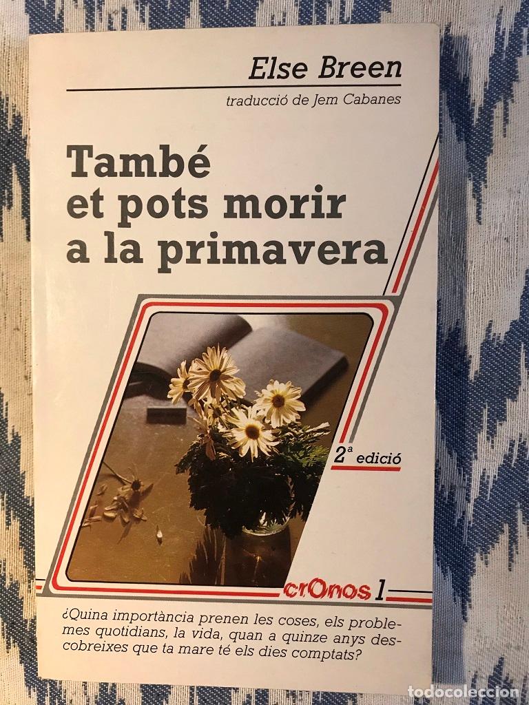 Libros: Tamb&eacute; Et Pots Morir A La Primavera - Else Breen - Foto 1