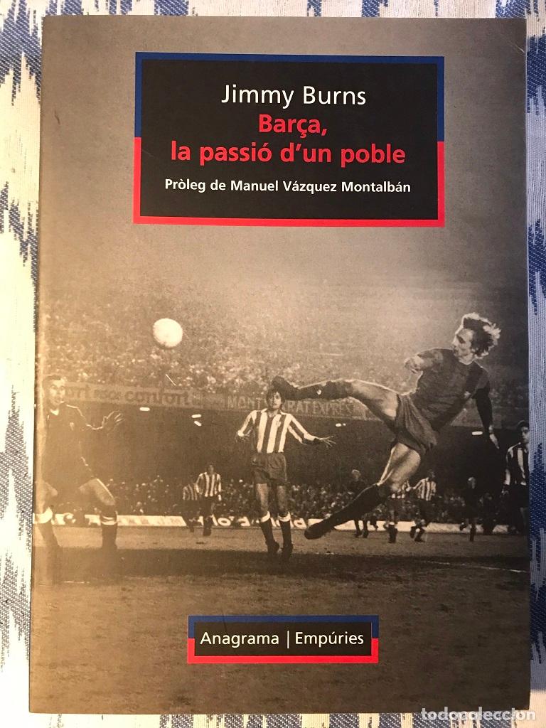 Libros: Bar&ccedil;a, La Passi&oacute; Dun Poble - Jimmy Burns - Foto 1