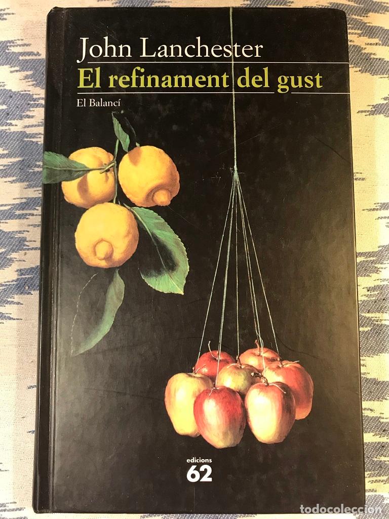 Libros: El Refinament Del Gust - John Lanchester - Foto 1
