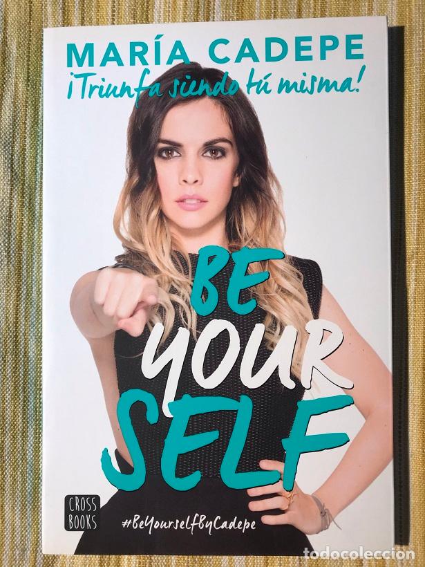 Libros: Be Yourself &iexcl;Triunfa siendo t&uacute; misma! - Mar&iacute;a Cadepe - Foto 1