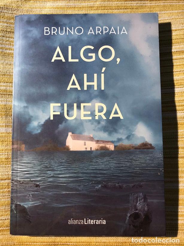 Libros: Algo, ah&iacute; fuera - Bruno Arpaia - Foto 1