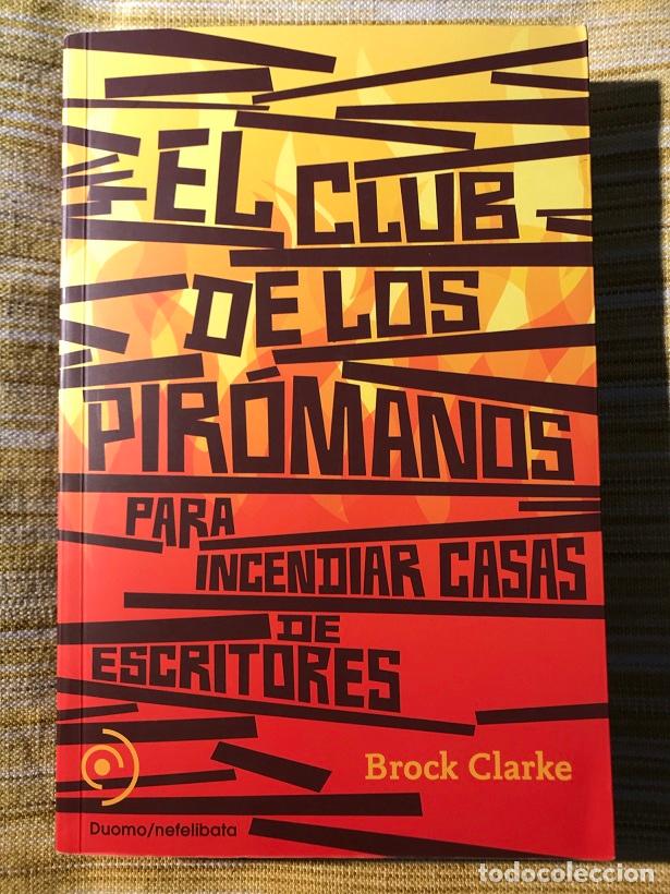 Libros: El club de los pir&oacute;manos - Brock Clarke - Foto 1
