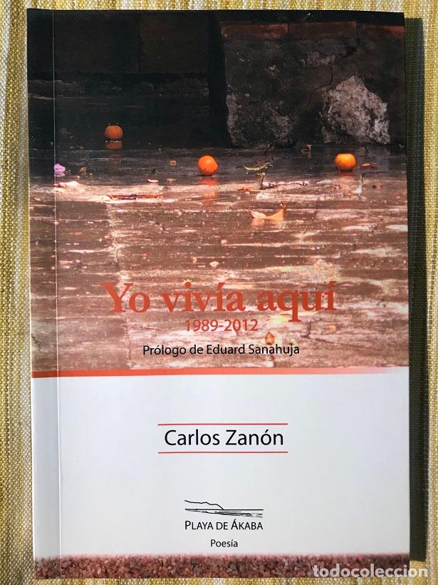 Libros: Yo viv&iacute;a aqu&iacute; (1989-2012) - Carlos Zanon - Foto 1