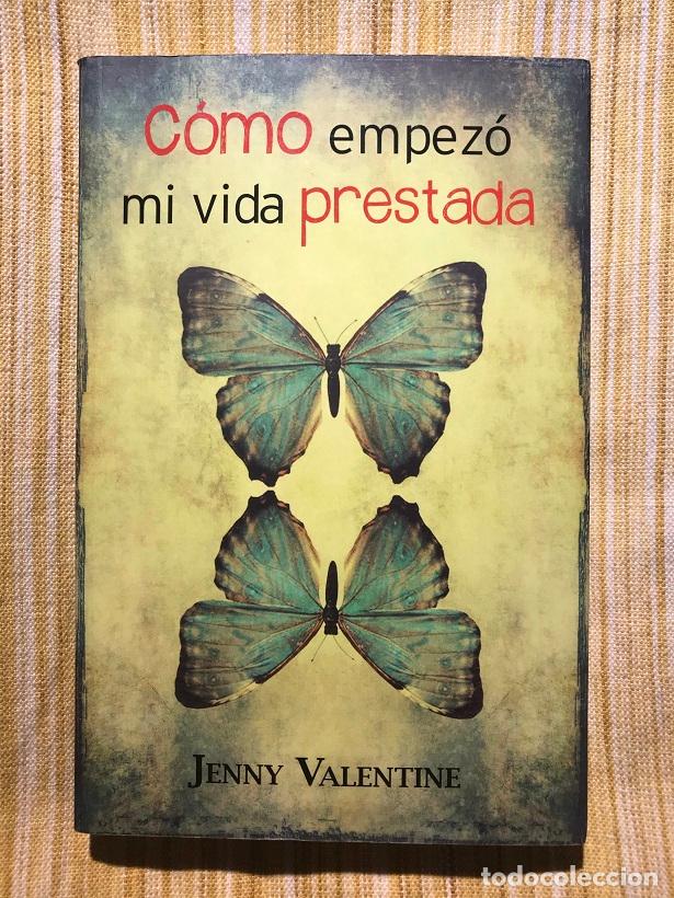 Libros: C&oacute;mo empez&oacute; mi vida prestada - Jenny Valentine - Foto 1