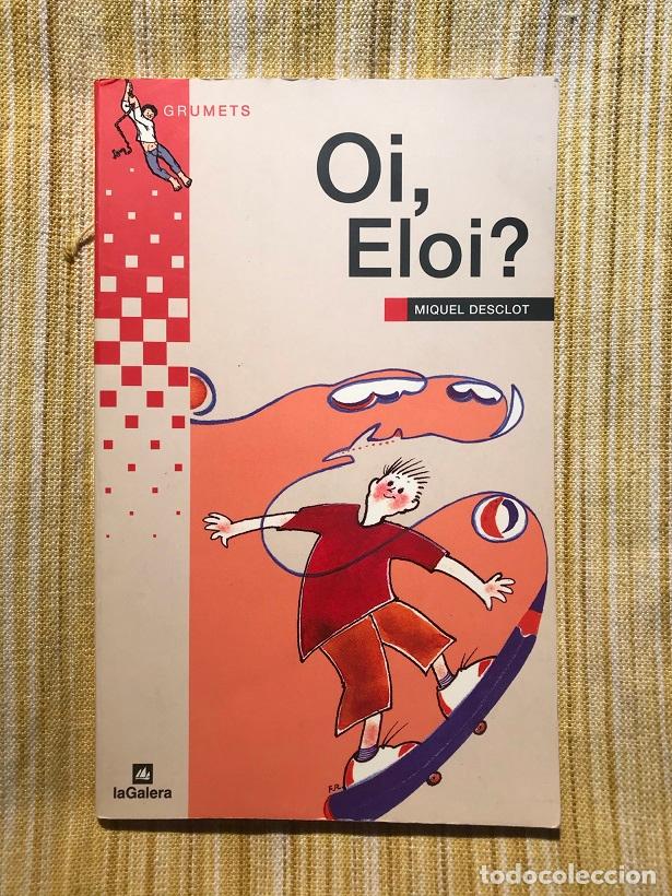Libros: Oi, Eloi? - Miquel Desclot - Foto 1