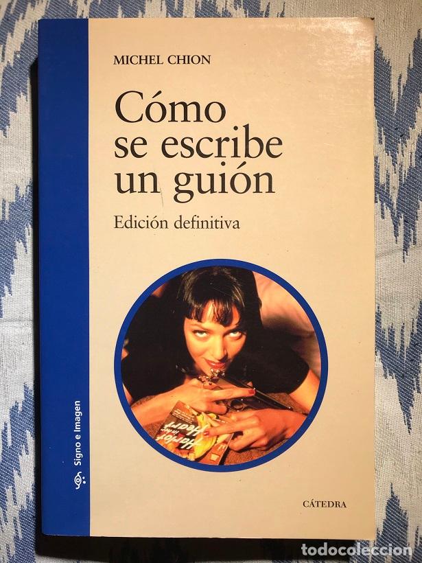 Libros: C&oacute;mo se escribe un gui&oacute;n. Edici&oacute;n definitiva - Michel Chion - Foto 1
