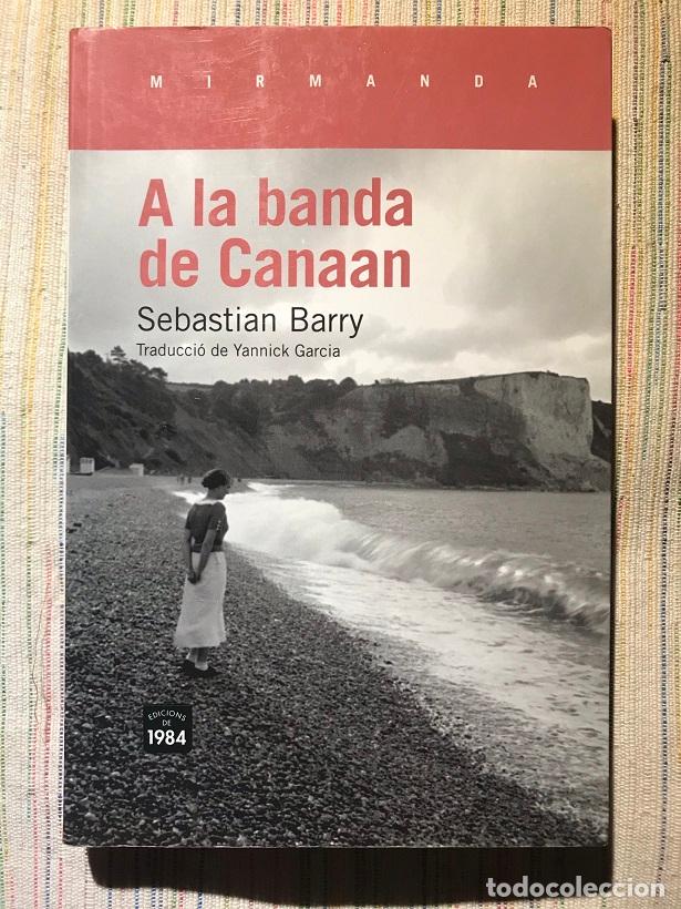 Libros: A la banda de Canaan - Sebastian Barry - Foto 1