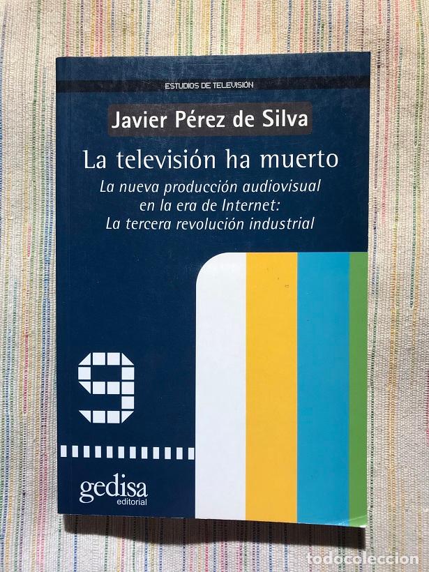 Libros: La televisi&oacute;n ha muerto - Javier P&eacute;rez de Silva - Foto 1