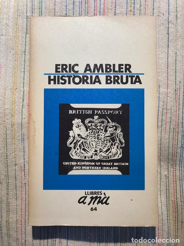 Libros: Hist&ograve;ria bruta - Eric Ambler - Foto 1