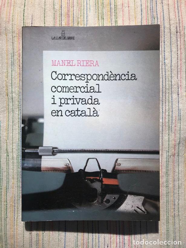 Libros: Correspond&egrave;ncia comercial i privada en catal&agrave; - Manel Riera - Foto 1