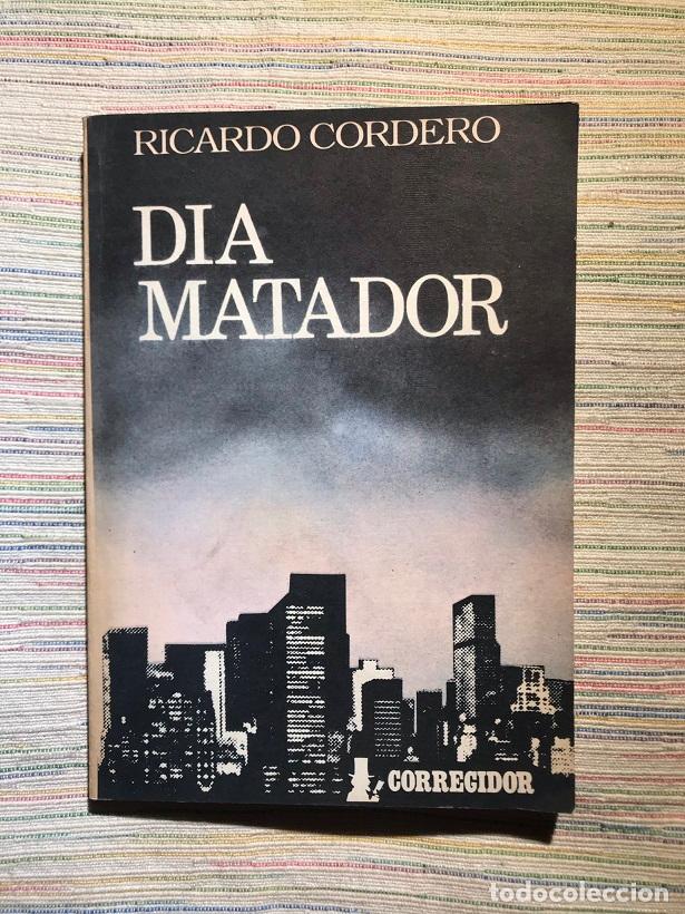 Libros: D&iacute;a Matador - Ricardo Cordero - Foto 1