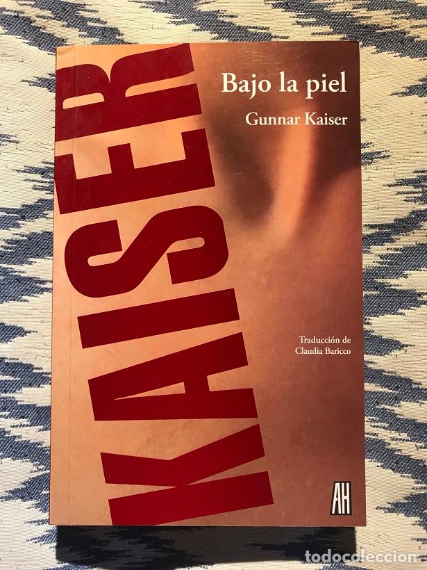 Libros: Bajo la piel - Kaiser Gunnar - Foto 1