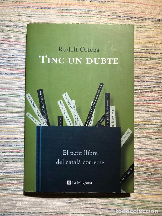 Libros: Tinc un dubte. El petit llibre del catal&aacute; correcte - Rudolf Ortega - Foto 1